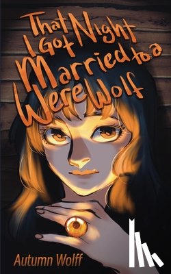 Wolff, Autumn - That Night I Got Married to a Werewolf