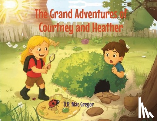 Mac Gregor, Diane - The Grand Adventures of Courtney and Heather