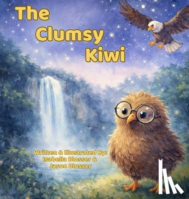 Blosser, Isabella, Blosser, Jason - The Clumsy Kiwi