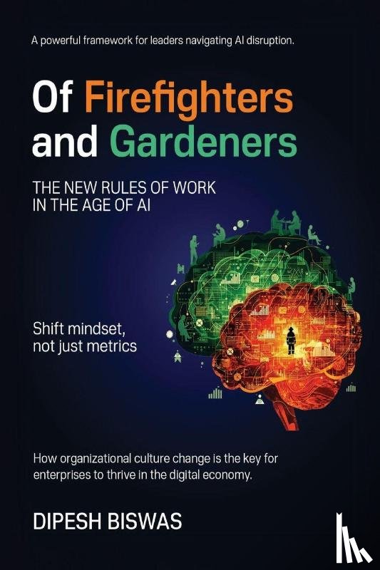 Biswas, Dipesh - Of Firefighters and Gardeners