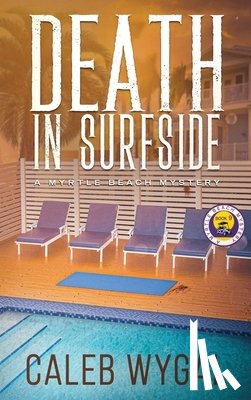Wygal, Caleb - Death in Surfside: A Myrtle Beach Mystery