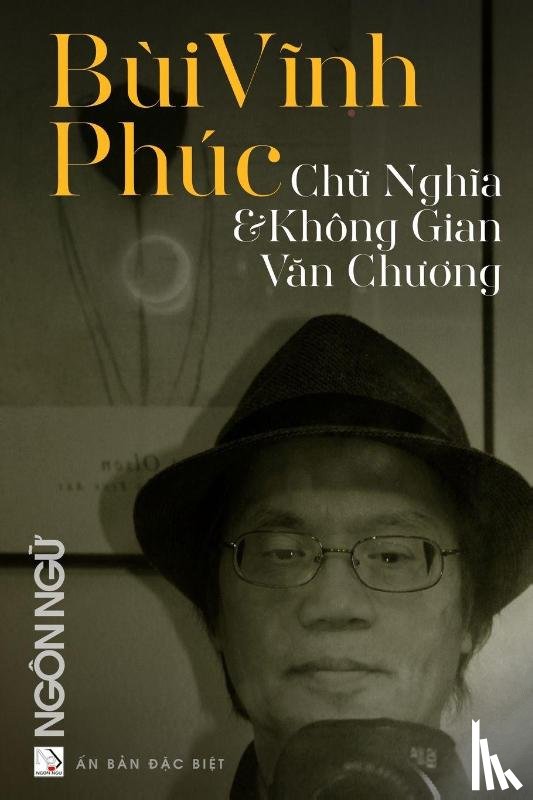 Vinh Phuc, Bui - T¿p Chí Ngôn Ng¿ S¿ ¿¿c Bi¿t - Bùi V¿nh Phúc - Ch¿ Ngh¿a & Không Gian V¿n Ch¿¿ng (softcover - color inside)