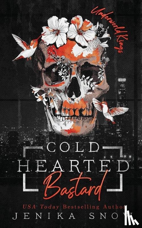 Snow, Jenika - Coldhearted Bastard (Underworld Kings, 1)