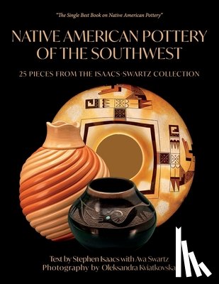 Isaacs, Stephen - Native American Pottery of the Southwest: 25 Pieces from the Isaacs-Swartz Collection