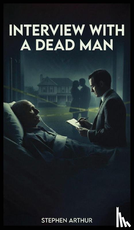 Arthur, Stephen - Interview with a Dead Man