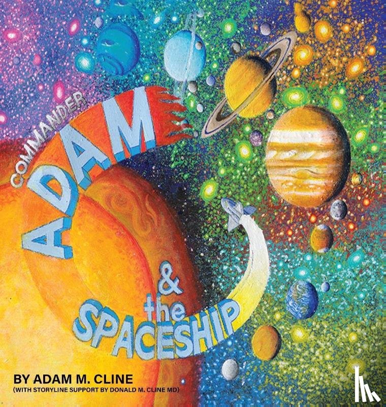 Cline, Adam M. - COMMANDER ADAM & THE SPACESHIP