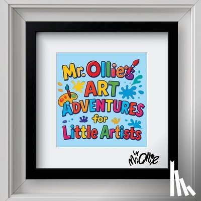 Ollie - Mr. Ollie's Art Adventures For Little Artists