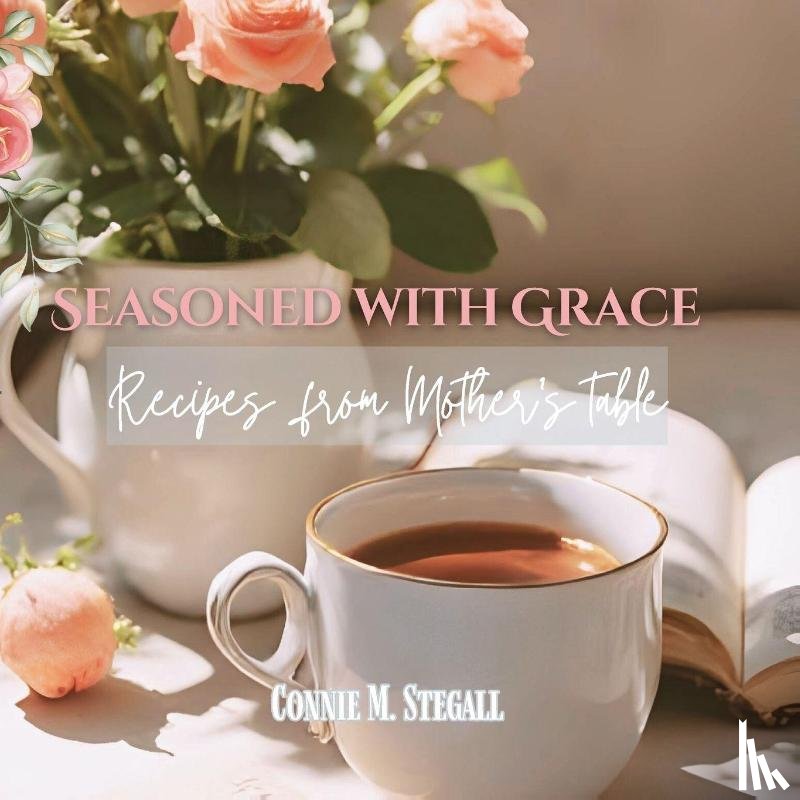 Stegall, Connie M - Seasoned with Grace