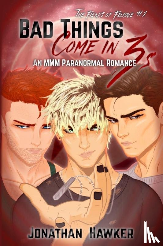 Hawker, Jonathan - Bad Things Come in 3s