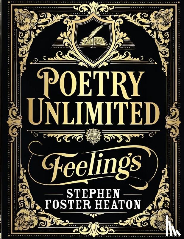 Heaton, Stephen Foster - POETRY UNLIMITED Feelings