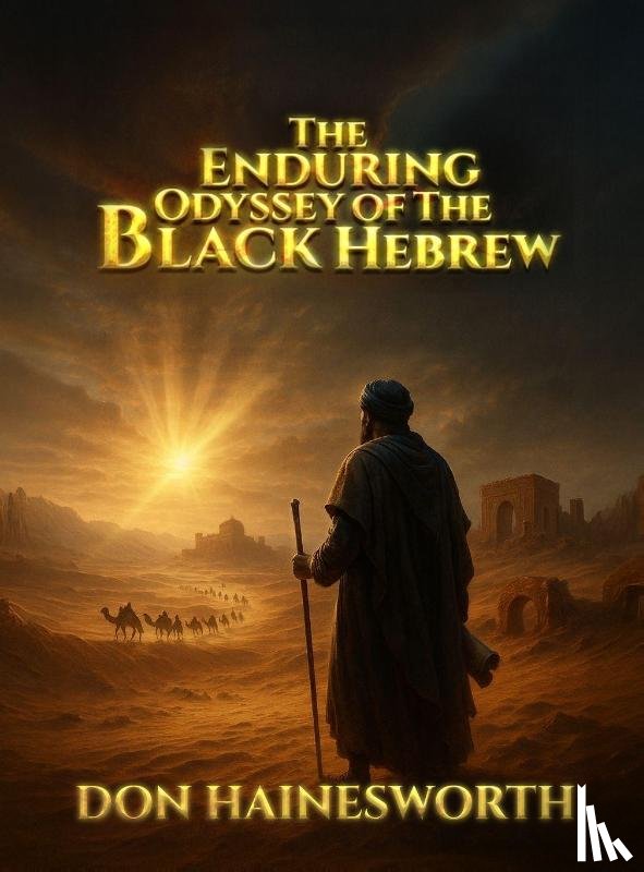 Hainesworth, Don - The Enduring Odyssey of the Black Hebrew