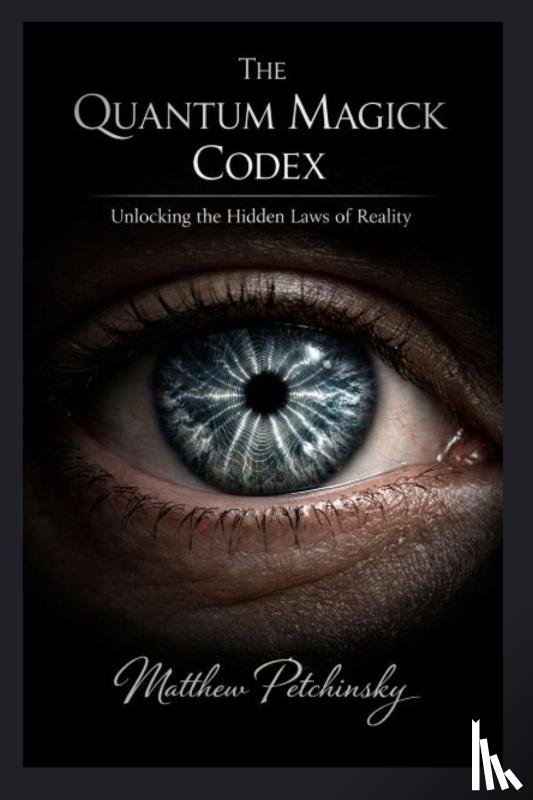 Petchinsky, Matthew - The Quantum Magick Codex