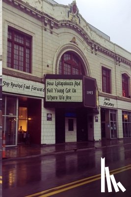 McGathey, Jason - Stop Rewind Fast Forward: 1993: How Lollapalooza And Neil Young Got Us Where We Are