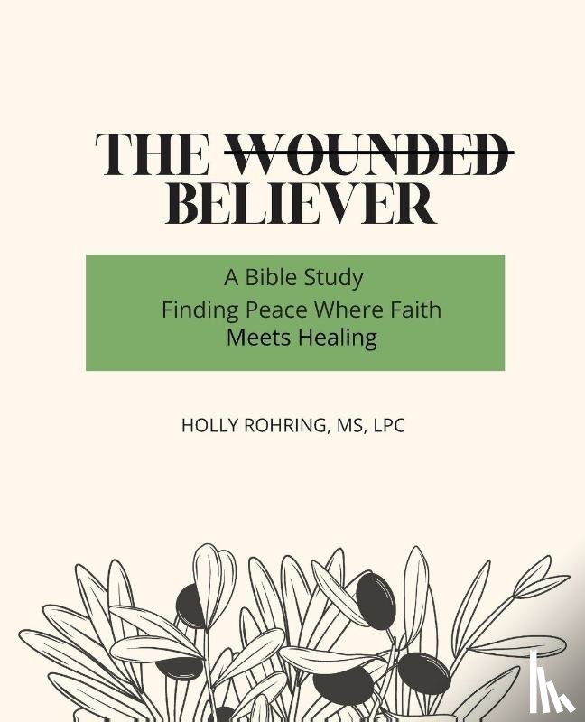 Rohring, Holly - The Wounded Believer