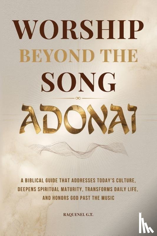 G. T., Raquenel - ADONAI - Worship Beyond the Song