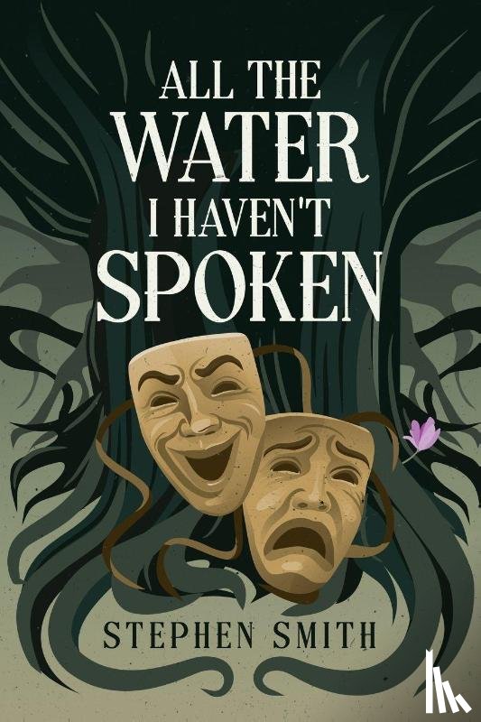 Smith, Stephen - All the Water I Haven't Spoken