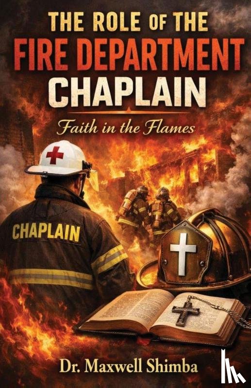 Shimba, Maxwell - THE ROLE OF THE FIRE DEPARTMENT CHAPLAIN