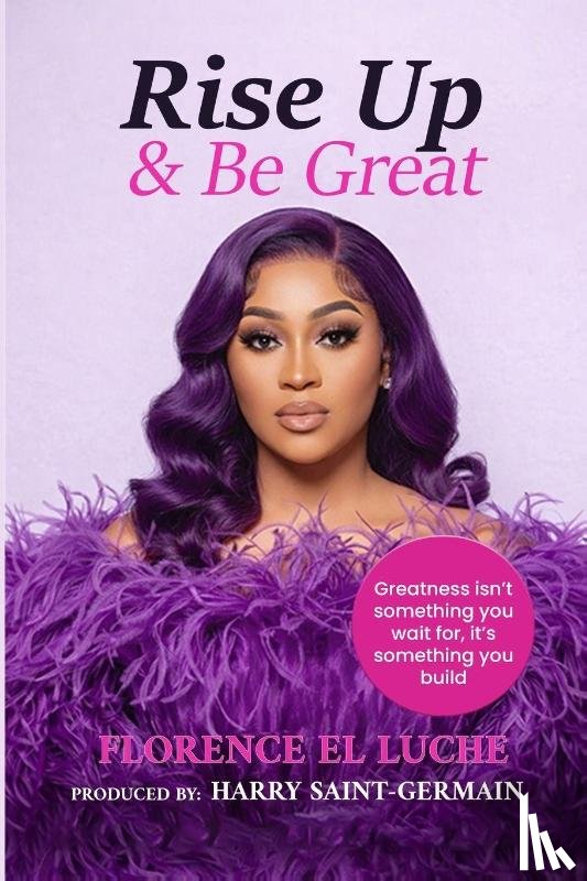 Luche, Florence El - Rise Up & Be Great