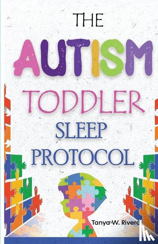 Rivera, Tanya W - The Autism Toddler Sleep Protocol