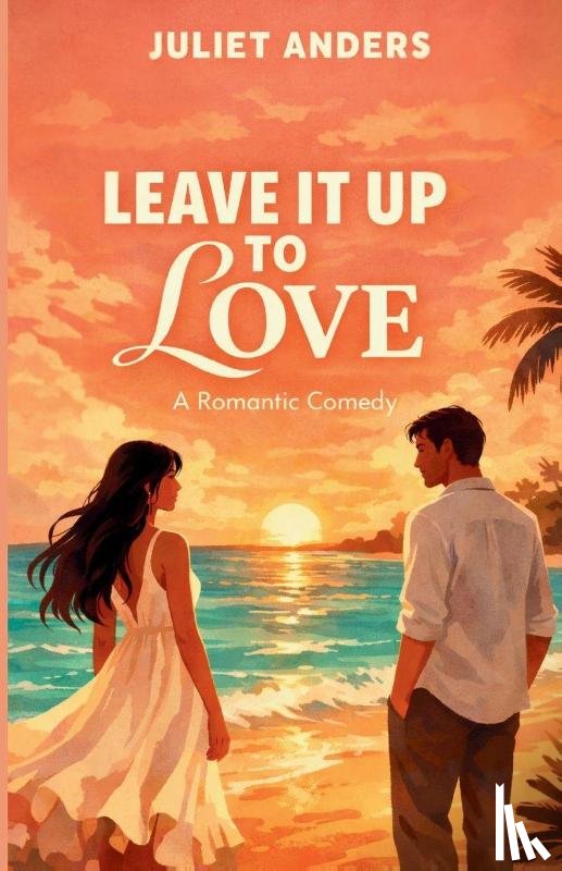 Anders, Juliet - Leave it up to Love
