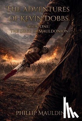 Mauldin, Phillip - The Adventures of Kevin Dobbs: The Siege of Mauldonion