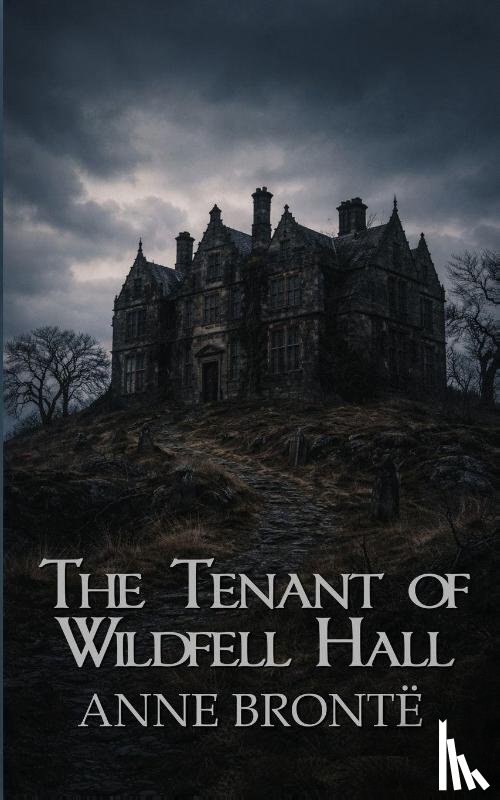 Brontë, Anne - The Tenant of Wildfell Hall