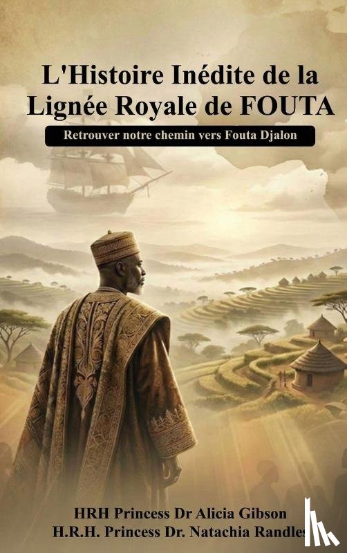 Randles, Princess Natachia, Gibson, Princess Alicia - L' histoire inédite de la lignée royale de FOUTA