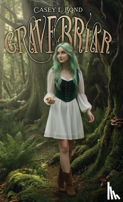 Bond, Casey L. - Gravebriar (Forest Special Edition)