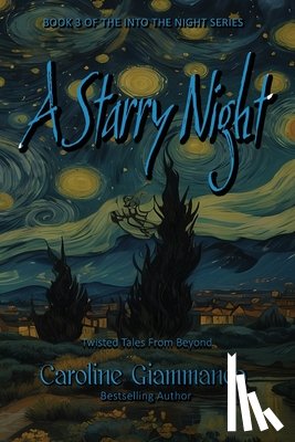 Giammanco, Caroline - A Starry Night: Twisted Tales From Beyond