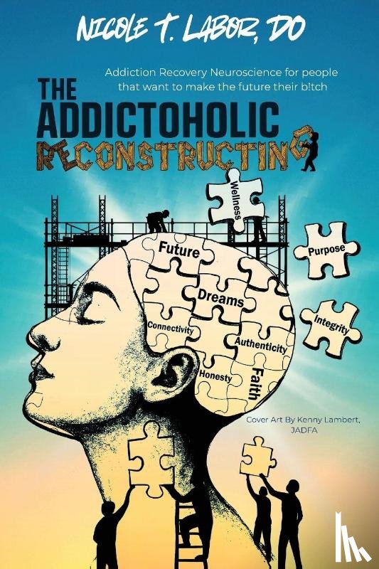 Labor, Nicole - The Addictoholic Reconstructing