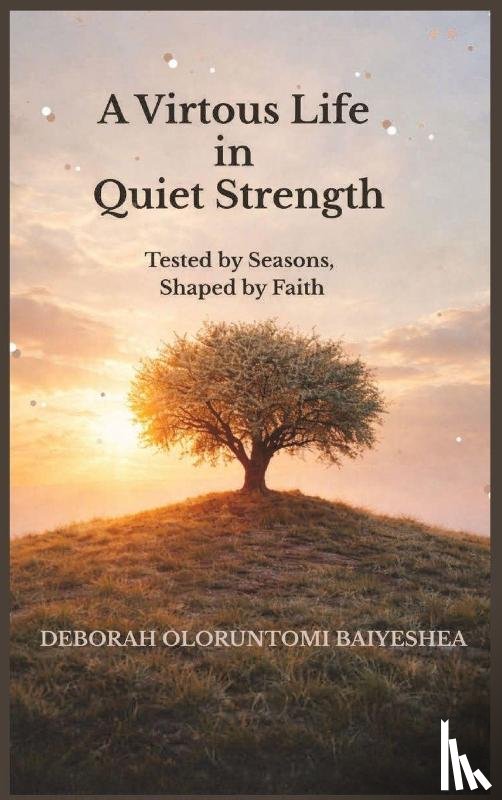 Baiyeshea, Deborah Oloruntomi - A Virtuous Life in Quiet Strength