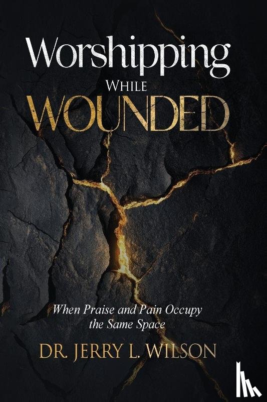 L. Wilson, Jerry - Worshipping While Wounded