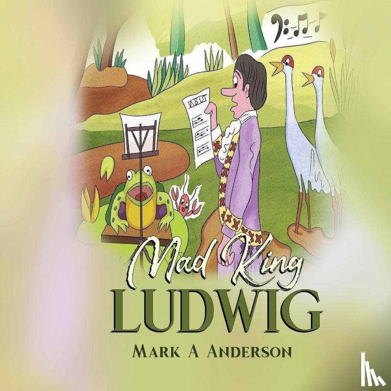 Anderson, Mark A - Mad King Ludwig
