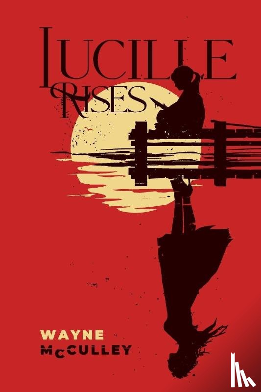 McCulley, Wayne - Lucille Rises
