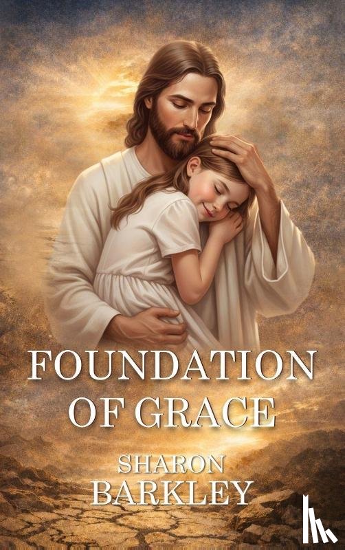 Barkley, Sharon - FOUNDATION OF GRACE