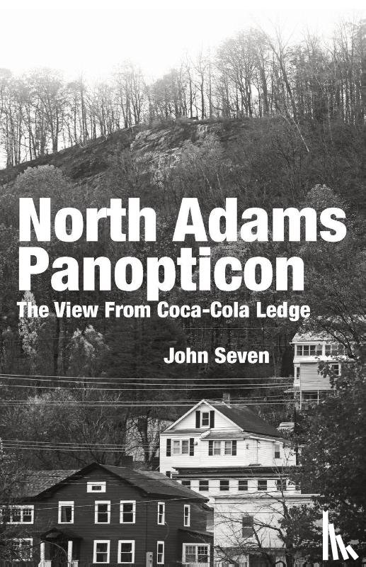 Seven, John - North Adams Panopticon
