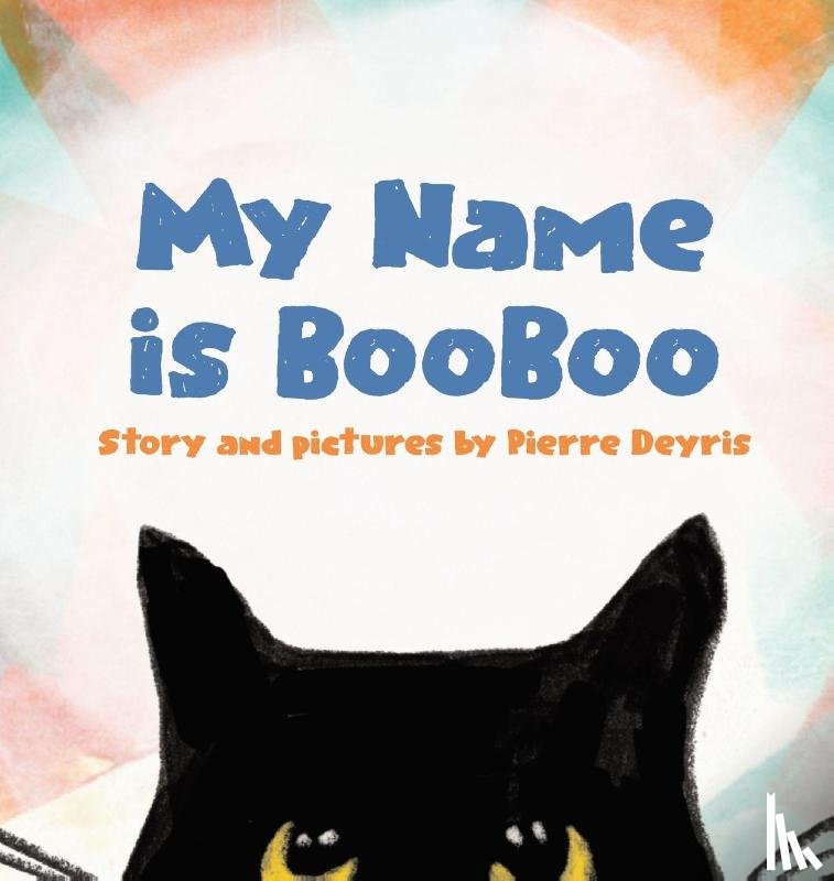 Deyris, Pierre - My name is booboo