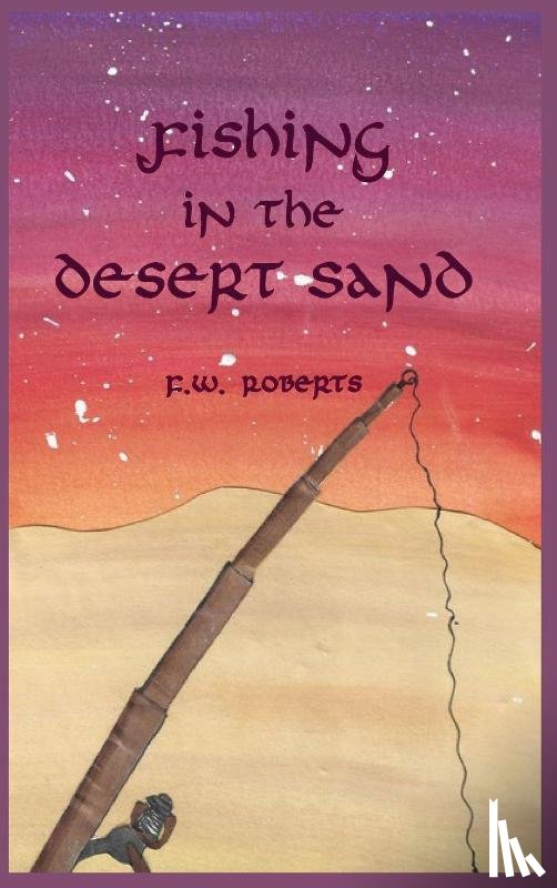 Roberts, F. W. - Fishing in the Desert Sand