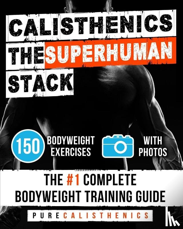 Calisthenics, Pure - Calisthenics The Superhuman Stack