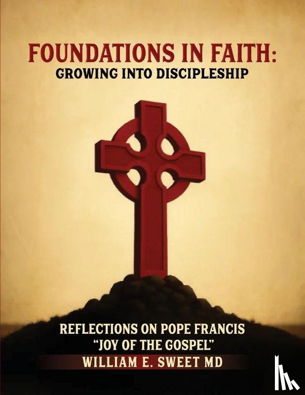 E. Sweet MD, Dcn William - Foundations in Faith