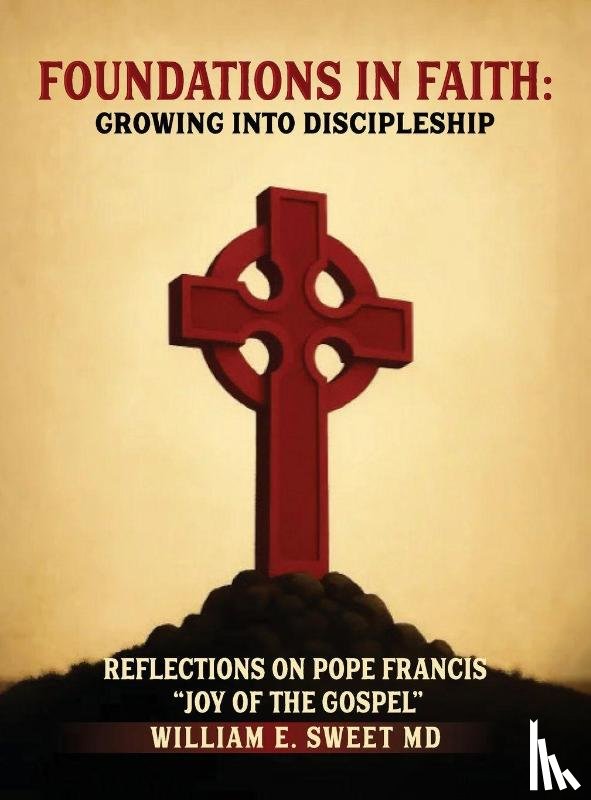 E. Sweet MD, Dcn William - Foundations in Faith