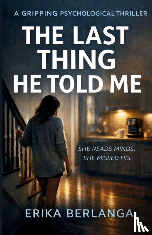 Berlanga, Erika - The Last Thing He Told Me