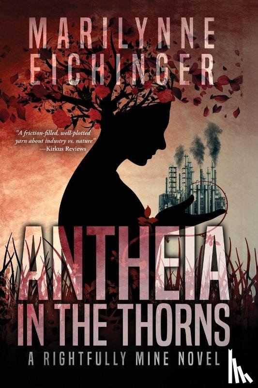 Eichinger, Marilynne - Antheia in the Thorns (A Rightfully Mine Novel)