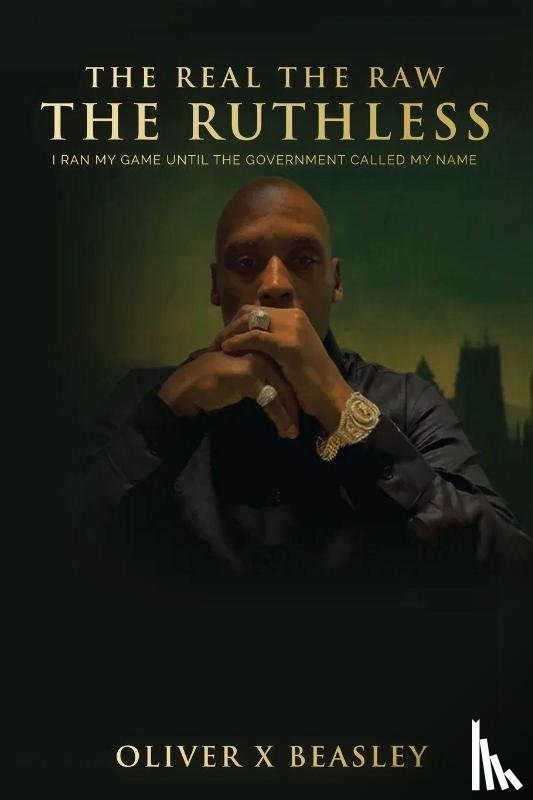 Beasley, Oliver - The Real The Raw The Ruthless