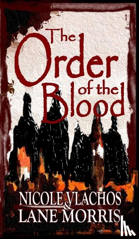 Vlachos, Nicole, Morris, Lane - The Order of the Blood