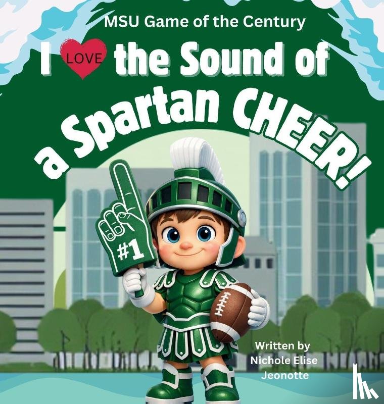 Jeonotte, Nichole Elise - I Love the Sound of a Spartan Cheer!