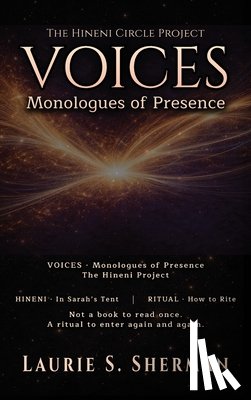 Sherman, Laurie S. - Hineni - Voices: Monologues of Presence