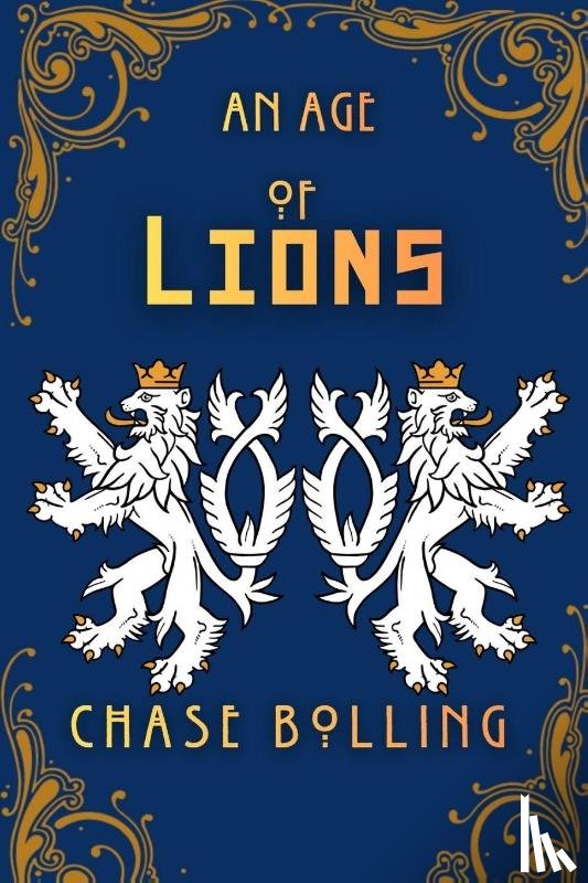 Bolling, Chase - An Age of Lions