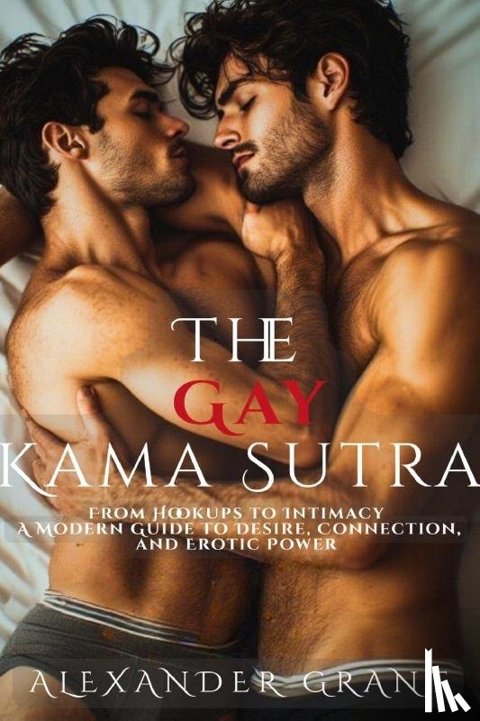 Grant, Alexander Grant - The Gay Kama Sutra