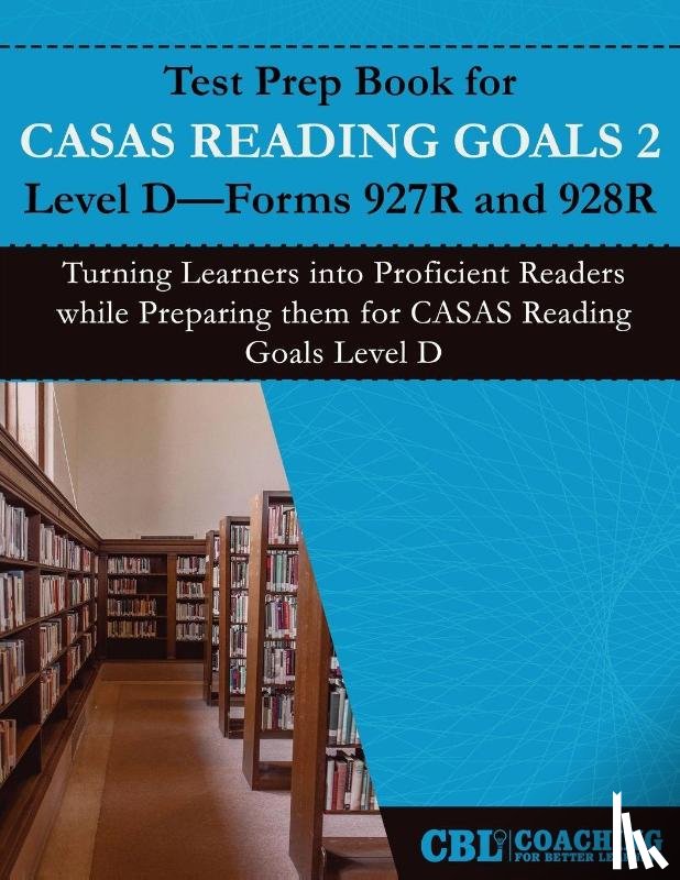 Coaching For Better Learning - Test Prep Book for CASAS Reading Goals 2 Level D-Forms 927R and 928R